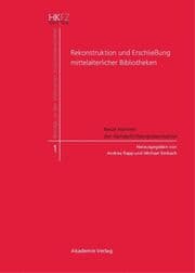 Cover von Rekonstruktion und Erschließung mittelalterlicher Bibliotheken