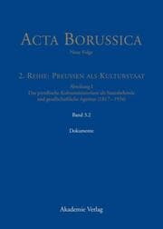 Cover von Acta Borussica, Neue Folge 2, Reihe: Preußen als Kulturstaat, Abteilung I