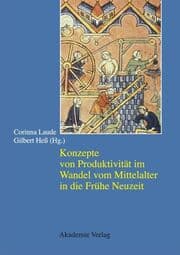 Cover von Konzepte von Produktivität im Wandel vom Mittelalter in die Frühe Neuzeit