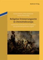 Cover von Religiöse Erinnerungsorte in Ostmitteleuropa