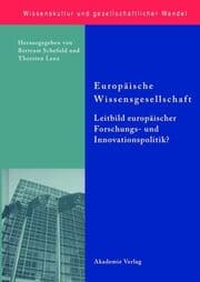 Cover von Europäische Wissensgesellschaft - Leitbild europäischer Forschungs- und Innovationspolitik?