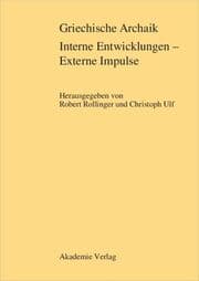 Cover von Griechische Archaik: Interne Entwicklungen - Externe Impulse