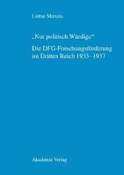 Cover von 'Nur politisch Würdige'. Die DFG-Forschungsförderung im Dritten Reich 1933-1937