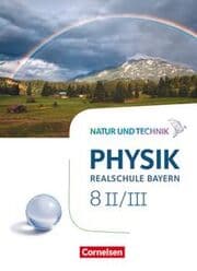Cover von Natur und Technik - Physik Neubearbeitung - Realschule Bayern - Band 8: Wahlpflichtfächergruppe II-III