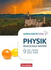 Cover von Natur und Technik - Physik Neubearbeitung - Realschule Bayern - Band 9: Wahlpflichtfächergruppe II-III