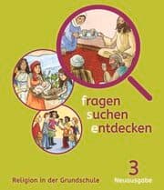 Cover von Fragen-suchen-entdecken - Katholische Religion in der Grundschule - Neuausgabe (Bayern und Hessen) - Band 3