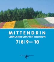 Cover von Mittendrin - Lernlandschaften Religion - Unterrichtswerk für katholische Religionslehre am Gymnasium - Allgemeine Ausgabe - Klasse 7-9 plus 10