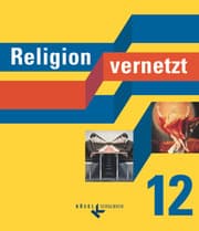 Cover von Religion vernetzt - Unterrichtswerk für katholische Religionslehre an Gymnasien - 12. Schuljahr
