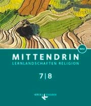 Cover von Mittendrin - Unterrichtswerk für katholische Religionslehre - Lernlandschaften Religion Gymnasium/ Sekundarstufe I - Baden-Württemberg und Niedersachsen - Neubearbeitung - Band 2: 7./8. Schuljahr