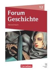 Cover von Forum Geschichte - Neue Ausgabe - Oberstufe Gymnasium Bayern - Ausgabe ab 2023 - 12. Jahrgangsstufe