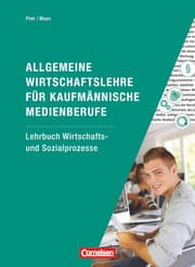 Cover von Allgemeine Wirtschaftslehre für kaufmännische Medienberufe - Wirtschafts- und Sozialprozesse