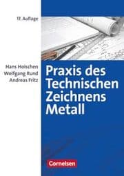 Cover von Praxis des Technischen Zeichnens Metall - Arbeitsbuch für Ausbildung, Fortbildung und Studium