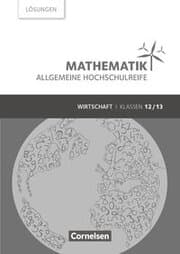 Cover von Mathematik - Allgemeine Hochschulreife - Wirtschaft - Klasse 12/13
