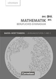 Cover von Mathematik - Berufliches Gymnasium - Baden-Württemberg - Jahrgangsstufen 1/2