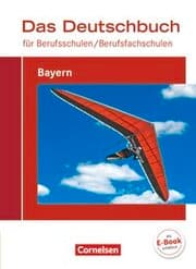 Cover von Das Deutschbuch für Berufsschulen/Berufsfachschulen - Bayern - Neubearbeitung 2017