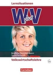 Cover von W plus V - Wirtschaft für Fachoberschulen und Höhere Berufsfachschulen - VWL - FOS/BOS Bayern - Jahrgangsstufe 11/12