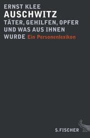 Cover von Auschwitz - Täter, Gehilfen, Opfer und was aus ihnen wurde