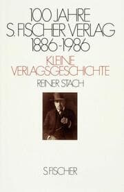 Cover von 100 Jahre S. Fischer Verlag 1886-1986 Kleine Verlagsgeschichte