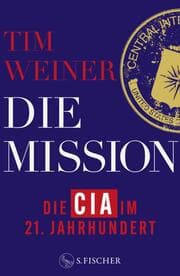 Cover von Die Mission - Die CIA im 21. Jahrhundert