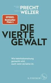 Cover von Die vierte Gewalt - Wie Mehrheitsmeinung gemacht wird, auch wenn sie keine ist