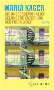 Cover von Die außergewöhnlich gelungene Erziehung der Frida Wolf