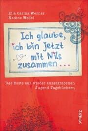 Cover von Ich glaube, ich bin jetzt mit Nils zusammen