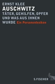 Cover von Auschwitz - Täter, Gehilfen, Opfer und was aus ihnen wurde
