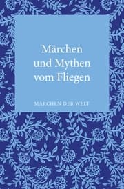 Cover von Märchen und Mythen vom Fliegen