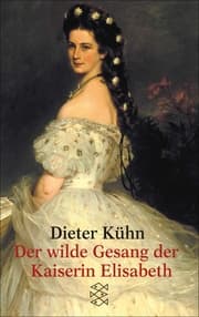 Cover von Der wilde Gesang der Kaiserin Elisabeth