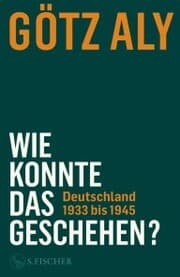 Cover von Wie konnte das geschehen? Deutschland 1933 bis 1945