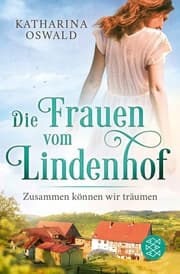 Cover von Die Frauen vom Lindenhof - Zusammen können wir träumen