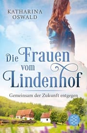 Cover von Die Frauen vom Lindenhof - Gemeinsam der Zukunft entgegen