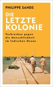 Cover von Die letzte Kolonie - Verbrechen gegen die Menschlichkeit im Indischen Ozean