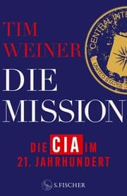 Cover von Die Mission - Die CIA im 21. Jahrhundert