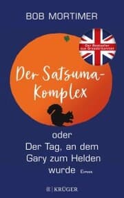 Cover von Der Satsuma-Komplex oder Der Tag, an dem Gary zum Helden wurde