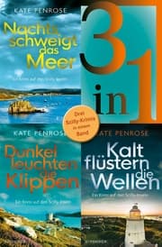 Cover von Nachts schweigt das Meer / Dunkel leuchten die Klippen / Kalt flüstern die Wellen - Drei Scilly-Krimis in einem Band