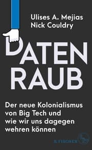 Cover von Datenraub - Der neue Kolonialismus von Big Tech und wie wir uns dagegen wehren können