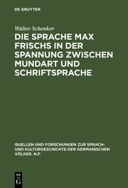 Cover von Die Sprache Max Frischs in der Spannung zwischen Mundart und Schriftsprache