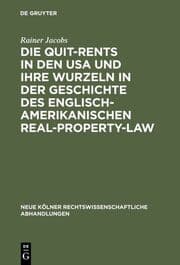 Cover von Die Quit-Rents in den USA und ihre Wurzeln in der Geschichte des englisch-amerikanischen Real-Property-Law