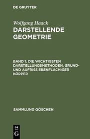 Cover von Haack, Wolfgang: Darstellende Geometrie / Die wichtigsten Darstellungsmethoden. Grund- und Aufriß ebenflächiger Körper