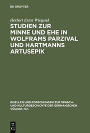 Cover von Studien zur Minne und Ehe in Wolframs Parzival und Hartmanns Artusepik