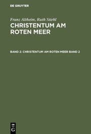 Cover von Franz Altheim; Ruth Stiehl: Christentum am Roten Meer. Band 2