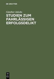 Cover von Studien zum fahrlässigen Erfolgsdelikt