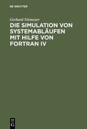 Cover von Die Simulation von Systemabläufen mit Hilfe von FORTRAN IV
