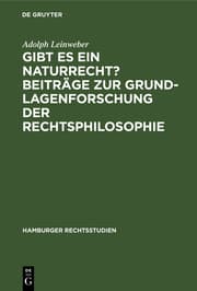 Cover von Gibt es ein Naturrecht? : Beiträge zur Grundlagenforschung der Rechtsphilosophie