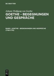 Cover von Goethe - Begegnungen und Gespräche I: 1749-1776