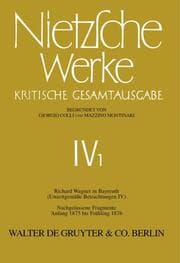 Cover von Richard Wagner in Bayreuth (Unzeitgemäße Betrachtungen IV). Nachgelassene Fragmente Anfang 1875 - Frühling 1876
