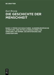 Cover von Frühe Hochkulturen.Außereuropäische Altertums- und Mittelalterkulturen.Die Griechen.Die Römer.Die Entstehung des Christentums