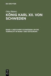 Cover von Der Kampf Schwedens um die Vormacht in Nord- und Osteuropa (1697-1709)