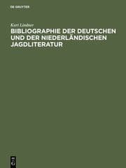 Cover von Bibliographie der deutschen und der niederländischen Jagdliteratur